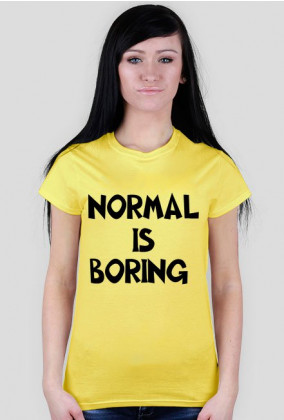normal is boring tshirt