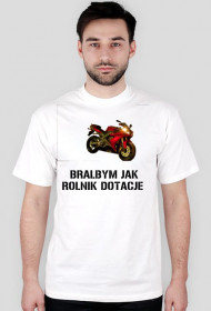 Brałbym Jak Rolnik Dotacje - T-Shirt Męski