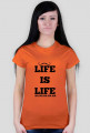LIFE IS LIFE