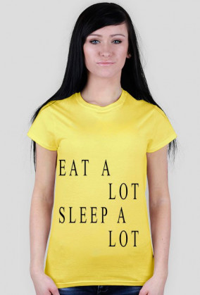 EAT A LOT SLEEP A LOT