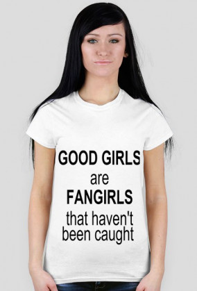 Good girls are Fangirls