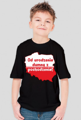 Od urodzenia dumny z pochodzenia!