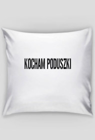 KOCHAM PODUSZKI