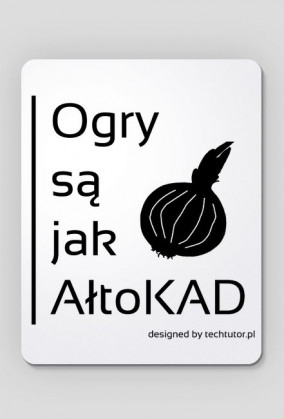 Ogry są jak AłtoKAD PODKŁADKA