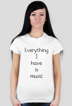 Everything I Have is Music