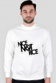 BLUZA " NICE NOT RACE "