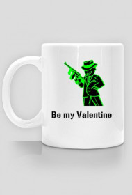 Be my valentine - MUG