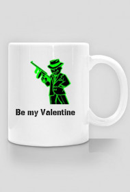 Be my valentine - MUG