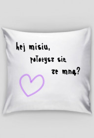Hej misiu, położysz się?