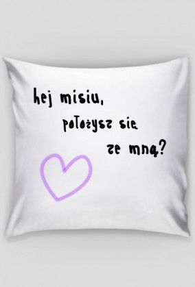 Hej misiu, położysz się?