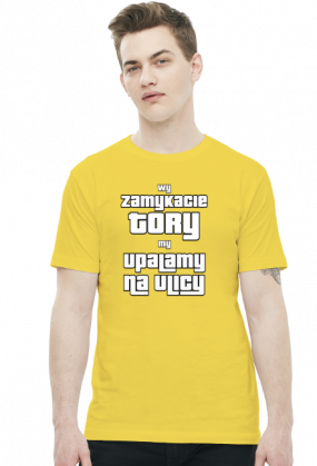 Wy zamykacie tory my upalamy na ulicy