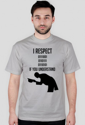 I respect you