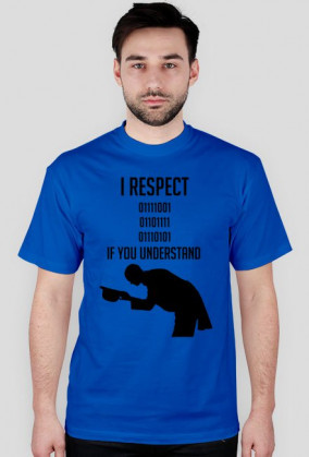 I respect you