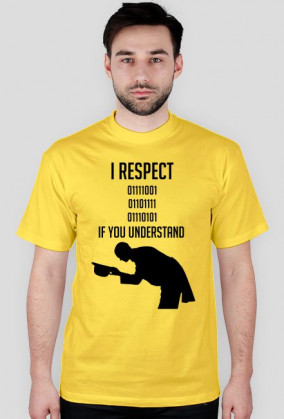 I respect you