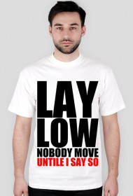 LAY LOW