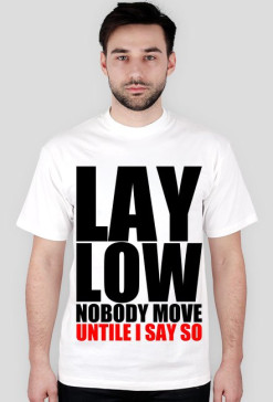 LAY LOW