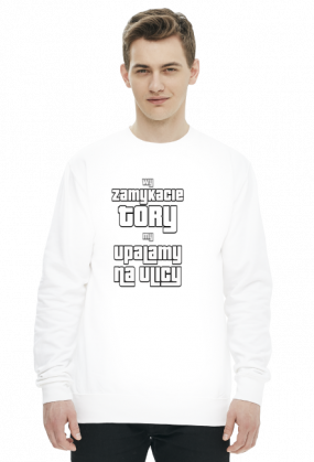 Wy zamykacie tory my upalamy na ulicy