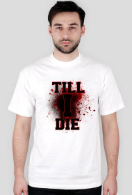 Till i die