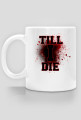Till i die
