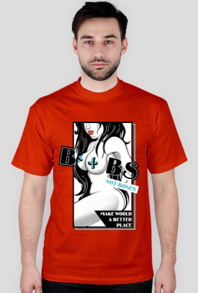 BOOBS NOT BONES MAKE WORLD A BETTER PLACE