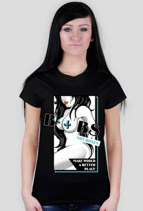 BOOBS NOT BONES MAKE WORLD A BETTER PLACE