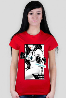 BOOBS NOT BONES MAKE WORLD A BETTER PLACE
