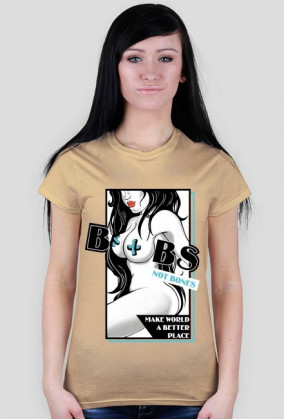 BOOBS NOT BONES MAKE WORLD A BETTER PLACE