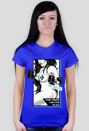 BOOBS NOT BONES MAKE WORLD A BETTER PLACE