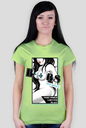 BOOBS NOT BONES MAKE WORLD A BETTER PLACE