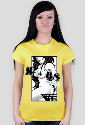 BOOBS NOT BONES MAKE WORLD A BETTER PLACE