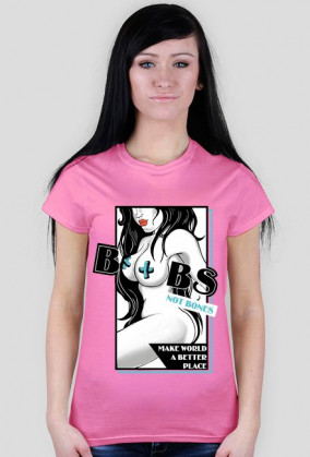 BOOBS NOT BONES MAKE WORLD A BETTER PLACE