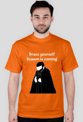 Brace yourself  Season is coming
