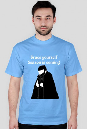 Brace yourself  Season is coming