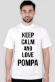 Koszulka - Keep calm and LOVE POMPA