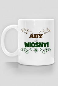 Aby do wiosny - kubek