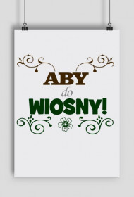 Aby do wiosny - plakat