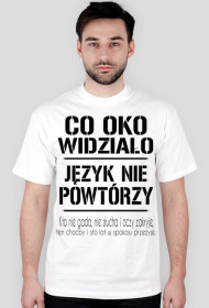 T-Shirt - Co oko widziało, język nie powtórzy - Biały - Męski