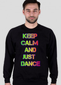 Sweter KEEP CALM AND JUST DANCE