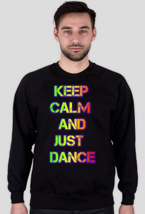 Sweter KEEP CALM AND JUST DANCE
