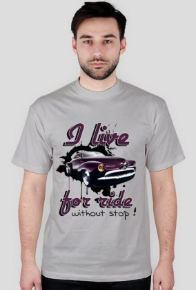 I live for ride