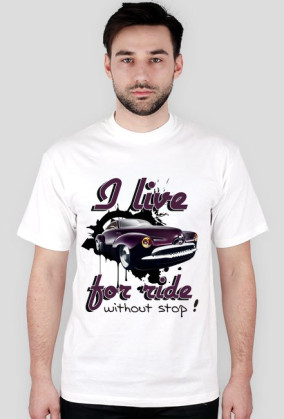I live for ride