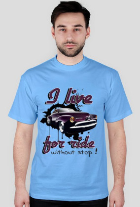 I live for ride