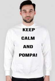 KEEP CALM AND POMPA!