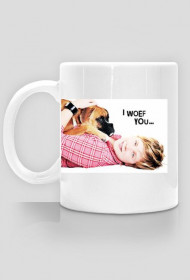I woff you