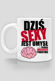 Kubek Dziś SEXY jest umysł
