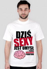 Koszulka Dziś SEXY jest umysł