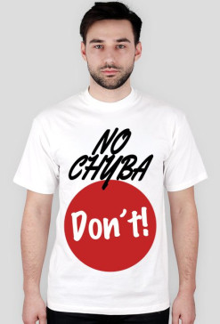 No chyba don't !