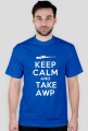 KEEP CALM AND TAKE AWP
