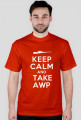 KEEP CALM AND TAKE AWP