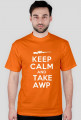 KEEP CALM AND TAKE AWP